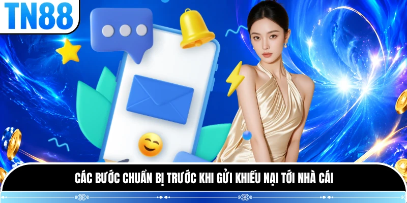 Các bước chuẩn bị trước khi gửi khiếu nại tới nhà cái
